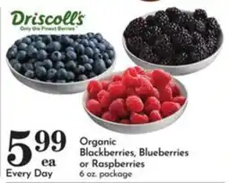 Pavilions Driscoll's organic blackberries, blueberries or raspberries offer