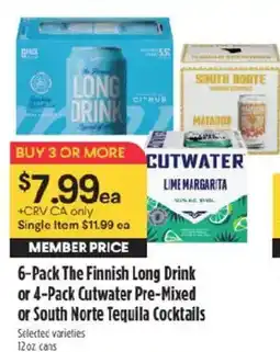 Raley's The Finnish Long Drink or Cutwater Pre-Mixed or South Norte Tequila Cocktails offer