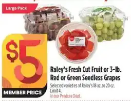 Raley's Raley's Fresh Cut Fruit or 3-lb. Red or Green Seedless Grapes offer