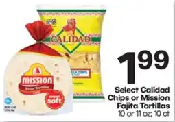 Harp's Market Select Calidad Chips or Mission Fajita Tortillas offer