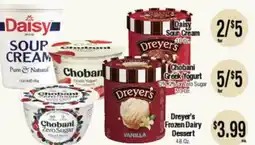 Big Saver Foods Daisy SOUP CREAM, Chobani Greek Yogurt 6% Less Sugar, Dreyer's Frozen Dairy Dessert offer