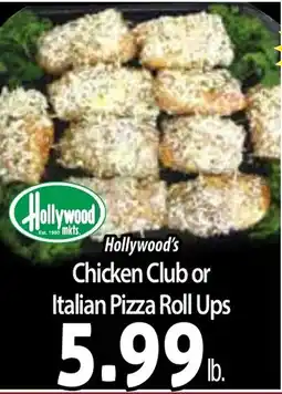 Hollywood Market Hollywood's Chicken Club or Italian Pizza Roll Ups offer