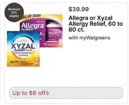 Walgreens Allegra or Xyzal Allergy Relief, 60 to 80 ct offer