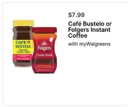 Walgreens Café Bustelo or Folgers Instant Coffee offer