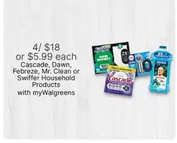 Walgreens Cascade, Dawn, Febreze, Mr. Clean or Swiffer Household Products offer