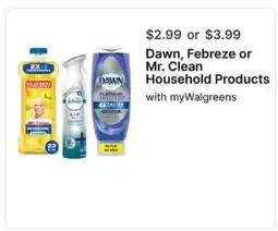 Walgreens Dawn, Febreze or Mr. Clean Household Products offer