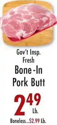 Garden Fresh Market Gov't Insp. Fresh Bone-In Pork Butt offer