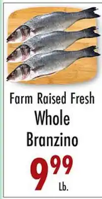 Garden Fresh Market Farm Raised Fresh Whole Branzino offer