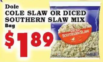 Dole cole slaw or diced southern slaw mix