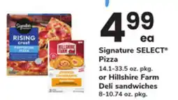 ACME Signature SELECT Pizza 14.1-33.5 oz. pkg. or Hillshire Farm Deli sandwiches 8-10.74 oz. pkg offer