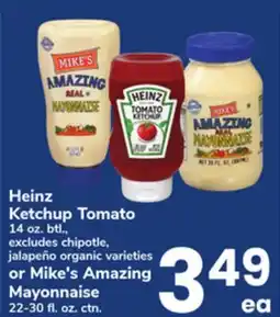 ACME Heinz Ketchup Tomato 14 oz. btl., or Mike's Amazing Mayonnaise 22-30 fl. oz. ctn offer