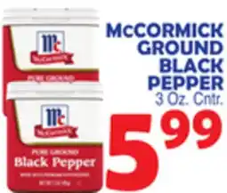 Bravo Supermarkets McCORMICK GROUND BLACK PEPPER offer