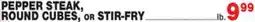 Bravo Supermarkets PEPPER STEAK, ROUND CUBES, OR STIR-FRY offer