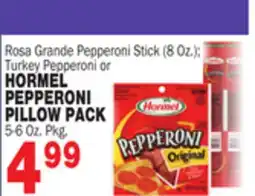 Bravo Supermarkets Rosa Grande Pepperoni Stick (8 Oz.) Turkey Pepperoni or HORMEL PEPPERONI PILLOW PACK offer