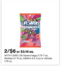 CVS Life Savers bags 2.75-7 oz, Skittles 5.7-9 oz, M&M's 4.5-5 oz or Altoids 1.76 oz offer