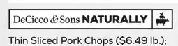 DeCicco & Sons DeCicco & Sons NATURALLY Thin Sliced Pork Chops offer