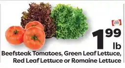 Weis Markets Beefsteak Tomatoes, Green Leaf Lettuce, Red Leaf Lettuce or Romaine Lettuce offer