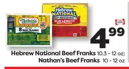 Weis Markets Hebrew National Beef Franks 10.3 - 12 oz Nathan's Beef Franks 10 - 12 oz offer