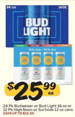 Winn Dixie 24 Pk Budweiser or Bud Light 16 oz or 12 Pk High Noon or Surfside 12 oz cans offer
