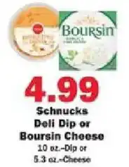 Schnucks Schnucks Deli Dip or Boursin Cheese offer