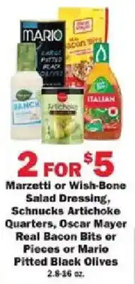 Schnucks Marzetti or Wish-Bone Salad Dressing, Schnucks Artichoke Quarters, Oscar Mayer Real Bacon Bits or Pieces or Mario Pitted Blac offer