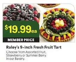 Raley's Raley's 9-Inch Fresh Fruit Tart offer