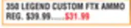 Dunham's Sports 350 LEGEND CUSTOM FTX AMMO offer