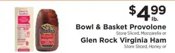 ShopRite Bowl & Basket Provolone or Glen Rock Virginia Ham offer