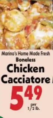Marino's Supermarket Marino's Home Made Fresh Boneless Chicken Cacciatore offer