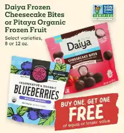 Sprouts Farmers Market Daiya Frozen Cheesecake Bites or Pitaya Organic Frozen Fruit offer