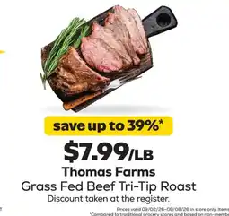 Grocery Outlet Thomas Farms Grass Fed Beef Tri-Tip Roast offer