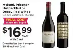 Mariano's Meiomi Prisoner Unshackled or Decoy Red Wines offer