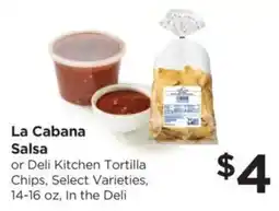 Food 4 Less La Cabana Salsa or Deli Kitchen Tortilla Chips offer