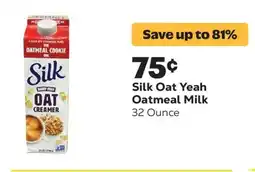 Grocery Outlet Silk Oat Yeah Oatmeal Milk offer