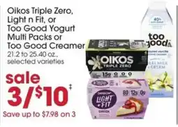 Giant Eagle Oikos Triple Zero, Light n Fit, or Too Good Yogurt Multi Packs or Too Good Creamer offer