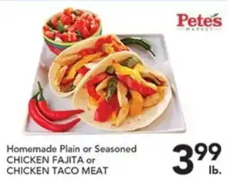 Pete's Market Homemade Plain or Seasoned Chicken Fajita or Chicken Taco Meat