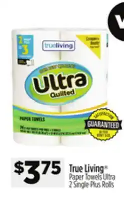 Dollar General True Living Paper Towels Ultra offer