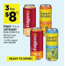 Dollar General Folgers 15 oz. or Café Bustelo Ready to Drink 11 oz offer