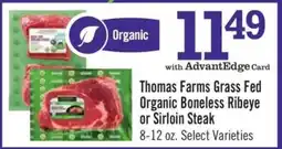 Price Chopper Thomas Farms Grass Fed Organic Boneless Ribeye or Sirloin Steak offer