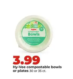 Hy-Vee Hy-Vee compostable bowls or plates offer