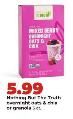 Hy-Vee Nothing But The Truth overnight oats & chia or granola offer