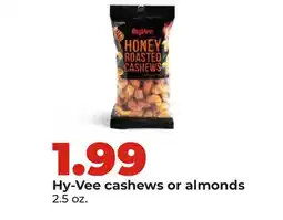 Hy-Vee Hy-Vee cashews or almonds offer