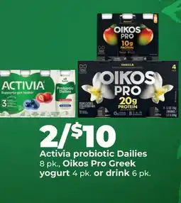 Hy-Vee Activia probiotic Dailies 8pk., Oikos Pro Greek yogurt 4pk. or drink 6pk offer