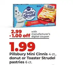 Hy-Vee Pillsbury Mini Cinnis, 4 ct., donut or Toaster Strudel pastries, 6 ct offer