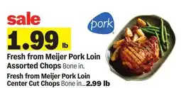 Meijer Fresh from Meijer Pork Loin Assorted Chops offer