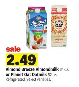 Meijer Almond Breeze Almondmilk 64 oz. or Planet Oat Oatmilk 52 oz. Refrigerated offer