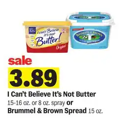 Meijer I Can't Believe It's Not Butter 15-16 oz. or 8 oz. spray Brummel & Brown Spread 15 oz offer