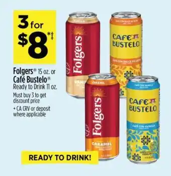 Folgers or Café Bustelo Ready to Drink
