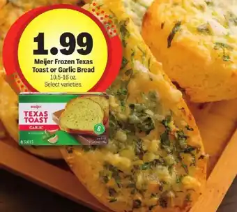 Meijer Meijer Frozen Texas Toast or Garlic Bread offer