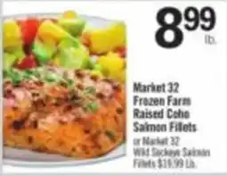 Price Chopper Market 32 Frozen Farm Raised Coho Salmon Fillets or Market 32 Wild Sockeye Salmon Fillets offer